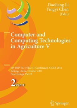 Computer and Computing Technologies in Agriculture: 5th IFIP TC 5, SIG 5.1 International Conference, CCTA 2011, Beijing, China, October 29-31, 2011, Proceedings, Part II eBook