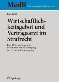 Wirtschaftlichkeitsgebot und Vertragsarzt im Strafrecht: Eine Untersuchung unter besonderer Berücksichtigung der Arzneimittelversorgung eBook