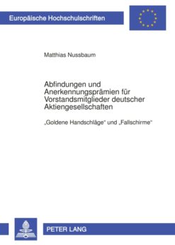 Abfindungen und Anerkennungspraemien fuer Vorstandsmitglieder deutscher Aktiengesellschaften: «Goldene Handschlaege» und «Fallschirme» eBook