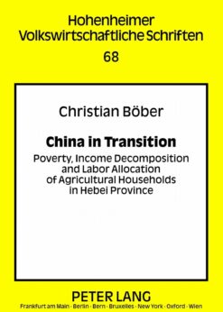 China in Transition: Poverty, Income Decomposition and Labor Allocation of Agricultural Households in Hebei Province eBook