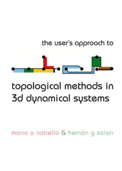 User's Approach For Topological Methods In 3d Dynamical Systems, The eBook