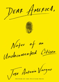 Dear America: Notes of an Undocumented Citizen eBook