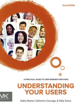 Understanding Your Users: A Practical Guide to User Research Methods, 2nd Edition eBook