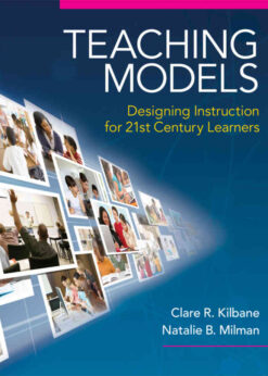 Teaching Models: Designing Instruction for 21st Century Learners, 1st Edition eBook