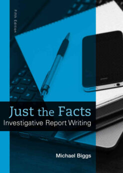Just the Facts: Investigative Report Writing, 5th Edition eBook