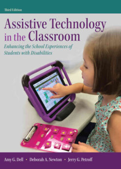 Assistive Technology in the Classroom: Enhancing the School Experiences of Students with Disabilities, 3rd Edition eBook