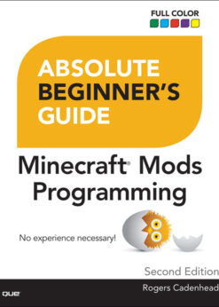 Absolute Beginner's Guide to Minecraft Mods Programming: Abso Begi Gui Mine ePub_2 eBook
