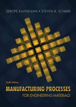 Manufacturing Processes for Engineering Materials, 6th Edition eBook