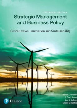 Strategic Management and Business Policy: Globalization, Innovation and Sustainability, 15th Edition eBook