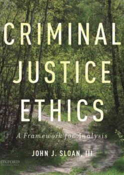 Criminal Justice Ethics: A Framework for Analysis eBook