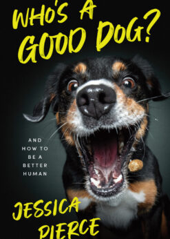 Who's a Good Dog?: And How to Be a Better Human eBook