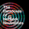 The Paradoxes of Network Neutralities eBook