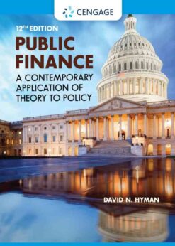 Public Finance: A Contemporary Application of Theory to Policy, 12th Edition eBook