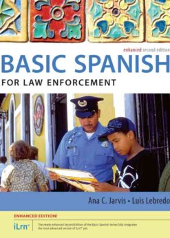 Spanish for Law Enforcement: The Basic Spanish Series, Enhanced 2nd Edition eBook