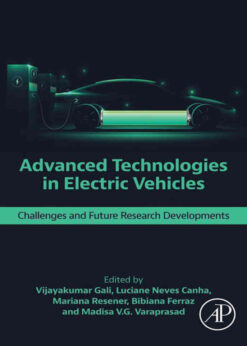 Advanced Technologies in Electric Vehicles: Challenges and Future Research Developments eBook