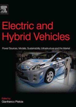 Electric and Hybrid Vehicles: Power Sources, Models, Sustainability, Infrastructure and the Market eBook