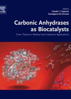 Carbonic Anhydrases as Biocatalysts: From Theory to Medical and Industrial Applications eBook