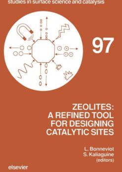 Zeolites: A Refined Tool for Designing Catalytic Sites: A Refined Tool for Designing Catalytic Sites eBook