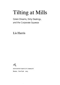Tilting At Mills: Green Dreams, Dirty Dealings, and the Corporate Squeeze eBook