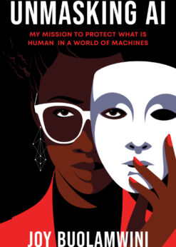 Unmasking AI: My Mission to Protect What Is Human in a World of Machines eBook