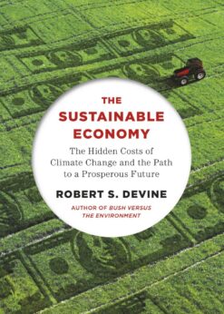 The Sustainable Economy: The Hidden Costs of Climate Change and the Path to a Prosperous Future eBook