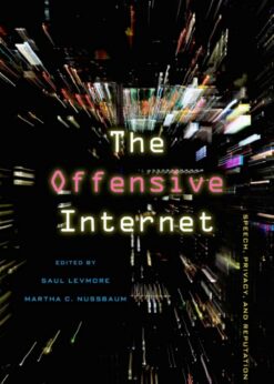 The Offensive Internet: Speech, Privacy, and Reputation eBook