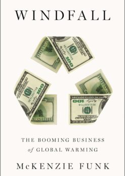 Windfall: The Booming Business of Global Warming eBook
