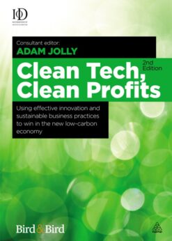 Clean Tech Clean Profits: Using Effective Innovation and Sustainable Business Practices to Win in the New Low-carbon Economy eBook