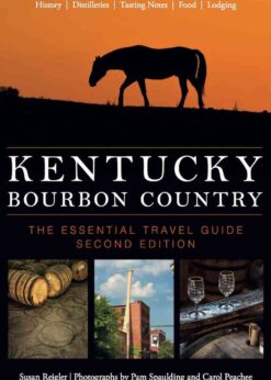 Kentucky Bourbon Country: The Essential Travel Guide eBook