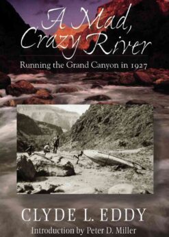A Mad, Crazy River: Running the Grand Canyon in 1927 eBook