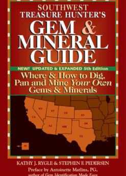 Southwest Treasure Hunter's Gem and Mineral Guide (5th ed.)Where and How to Dig, Pan and Mine Your Own Gems and Minerals eBook