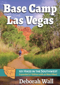 Base Camp Las Vegas: 101 Hikes in the Southwest eBook