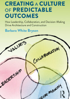 Creating a Culture of Predictable Outcomes: How Leadership, Collaboration, and Decision-Making Drive Architecture and Construction eBook
