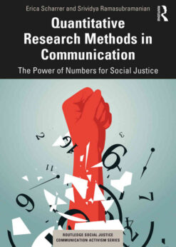 Quantitative Research Methods in Communication: The Power of Numbers for Social Justice eBook