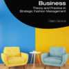 The Fashion Business: Theory and Practice in Strategic Fashion Management eBook