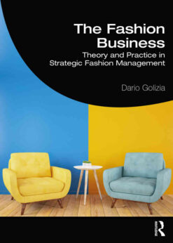 The Fashion Business: Theory and Practice in Strategic Fashion Management eBook
