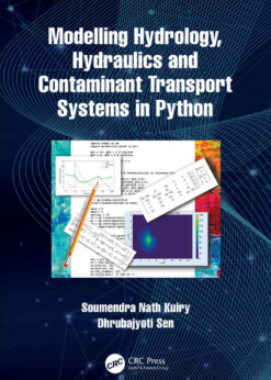 Modelling Hydrology, Hydraulics and Contaminant Transport Systems in Python, 1st Edition eBook