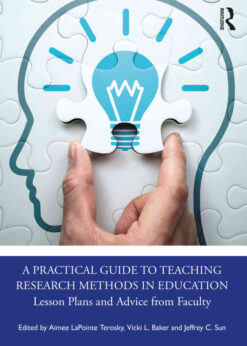 A Practical Guide to Teaching Research Methods in Education: Lesson Plans and Advice from Faculty eBook