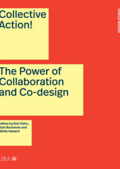 Collective Action!The Power of Collaboration and Co-Design in Architecture eBook