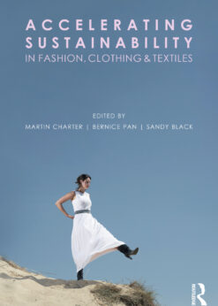 Accelerating Sustainability in Fashion, Clothing and Textiles eBook