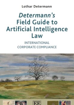 Determann's Field Guide to Artificial Intelligence Law: International Corporate Compliance eBook