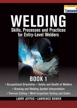 Welding Skills, Processes and Practices for Entry-Level Welders: Book 1 eBook