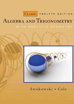 Algebra and Trigonometry with Analytic Geometry, Classic 12th Edition eBook