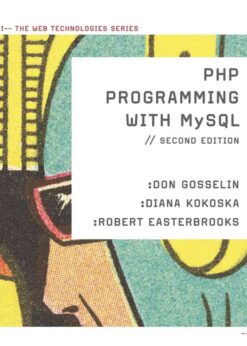 PHP Programming with MySQL: The Web Technologies Series, 2nd Edition eBook