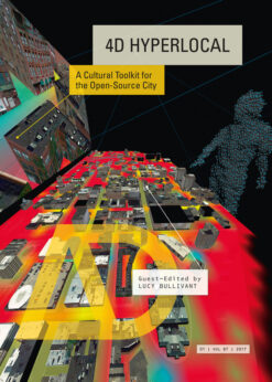 4D Hyperlocal: A Cultural Toolkit for the Open-Source City eBook