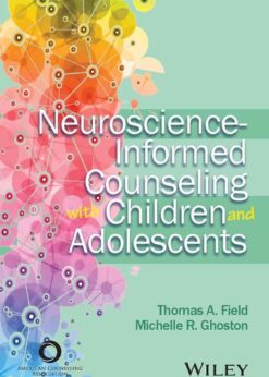 Neuroscience-Informed Counseling with Children and Adolescents eBook