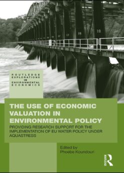 The Use of Economic Valuation in Environmental Policy: Providing Research Support for the Implementation of EU Water Policy Under Aquastress eBook