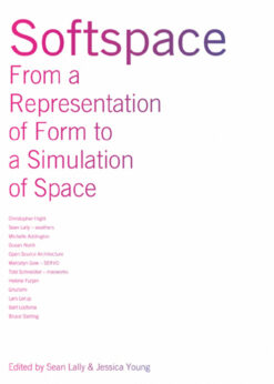 Softspace: From a Representation of Form to a Simulation of Space eBook
