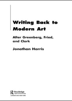 Writing Back to Modern Art: After Greenberg, Fried and Clark eBook