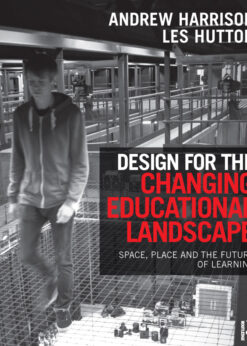 Design for the Changing Educational Landscape: Space, Place and the Future of Learning eBook